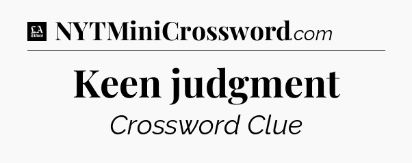 Keen judgment - LA Times Crossword