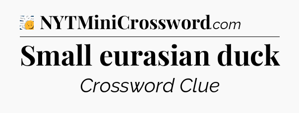 Small eurasian duck - 7 Little Words