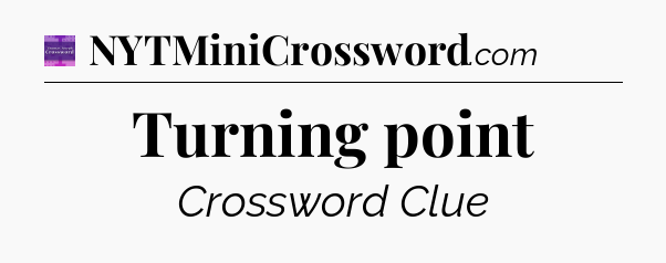 Turning point - Thomas Joseph Crossword