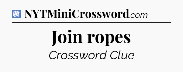 Join ropes Puzzle Page Crossword Clue