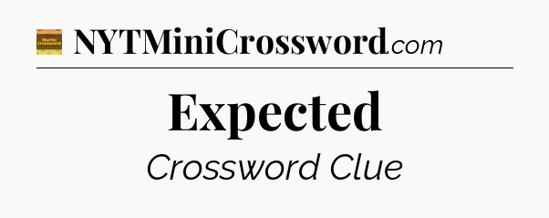 Expected - Eugene Sheffer Crossword