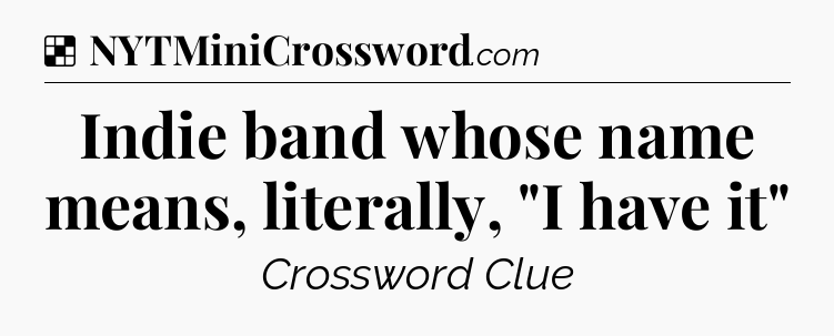 Solution: Indie band whose name means, literally, 