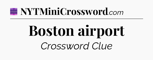 Boston airport - Thomas Joseph Crossword