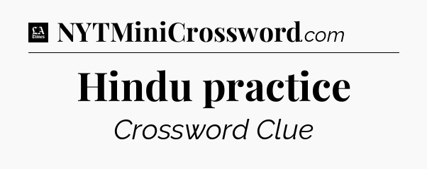Hindu practice - LA Times Crossword