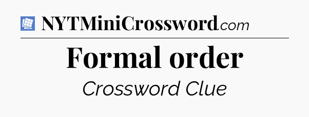 Formal order Puzzle Page Crossword Clue