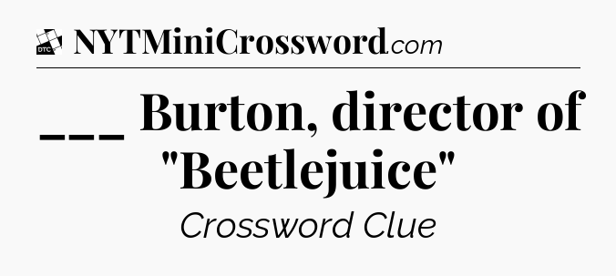 ___ Burton, director of 