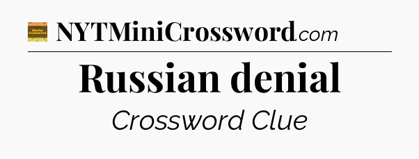 Russian denial - Eugene Sheffer Crossword