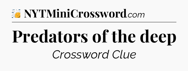 Predators of the deep - 7 Little Words