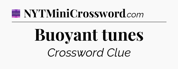Buoyant tunes - Thomas Joseph Crossword
