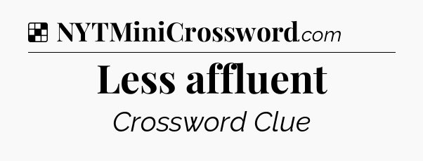 Solution: Less affluent - NYT Crossword