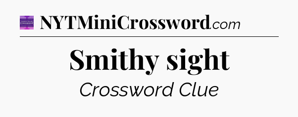 Smithy sight - Thomas Joseph Crossword