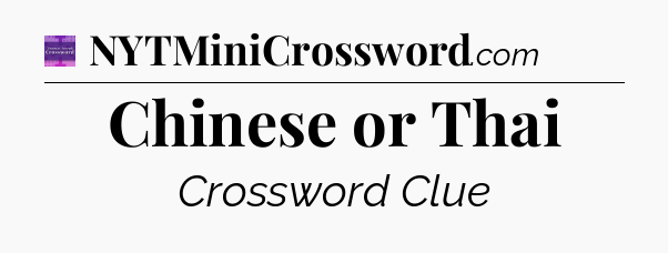 Chinese or Thai - Thomas Joseph Crossword