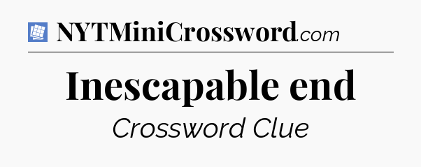 Inescapable end Puzzle Page Crossword Clue