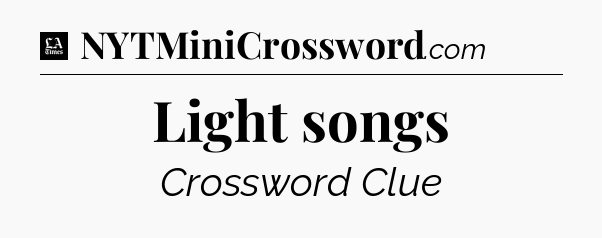 Light songs - LA Times Crossword