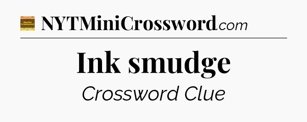 Ink smudge - Eugene Sheffer Crossword