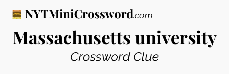 Massachusetts university - Eugene Sheffer Crossword