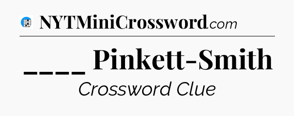 ____ Pinkett-Smith Crossword Clue