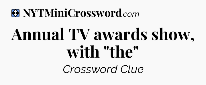 Solution: Annual TV awards show, with 