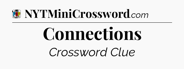 Connections Crossword Clue