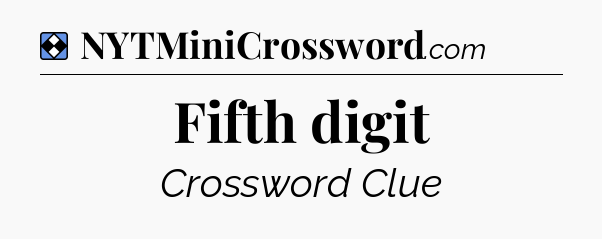 Solution: Fifth digit - NYT Mini Crossword