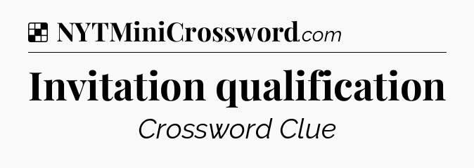 Solution: Invitation qualification - NYT Crossword