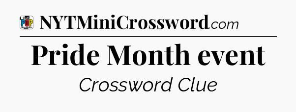 Pride Month event Crossword Clue