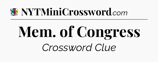Mem. of Congress Crossword Clue