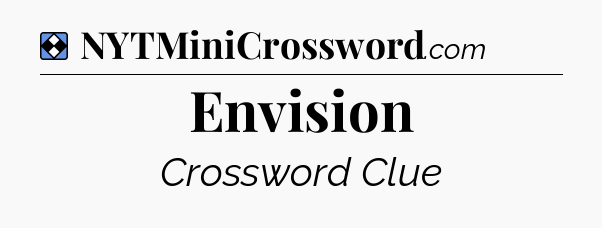 Solution: Envision - NYT Mini Crossword