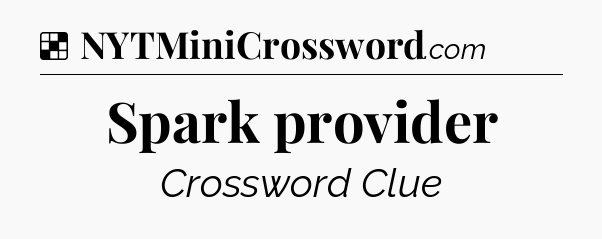 Solution: Spark provider - NYT Crossword