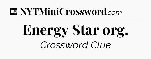 Energy Star org Crossword Clue