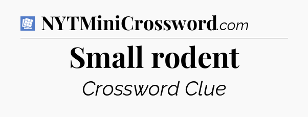 Small rodent Puzzle Page Crossword Clue