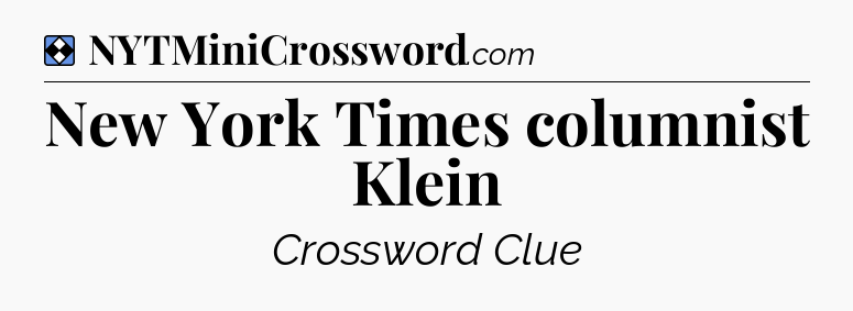 Solution: New York Times columnist Klein - NYT Mini Crossword