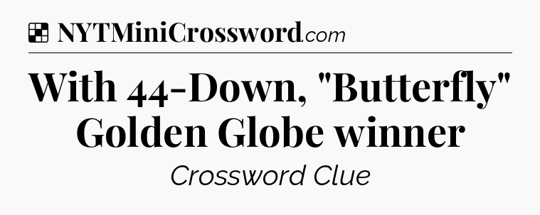 Solution: With 44-Down, 