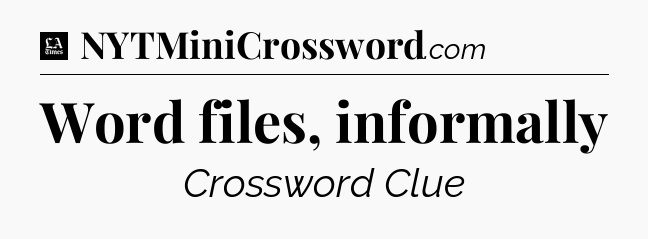 Word files, informally - LA Times Crossword