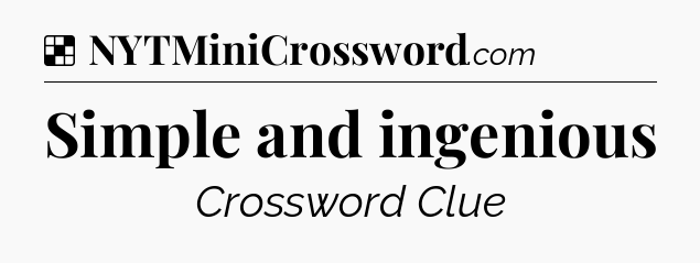 Solution: Simple and ingenious - NYT Crossword
