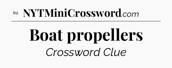 Boat propellers - WSJ Crossword