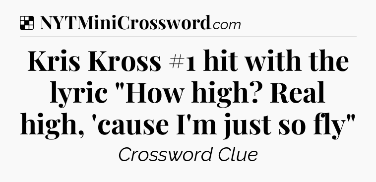 Solution: Kris Kross #1 hit with the lyric 