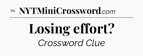 Losing effort - WSJ Crossword