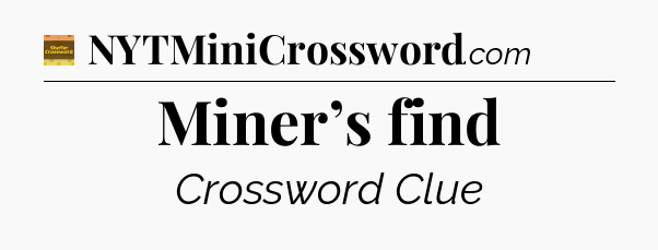 Miner’s find - Eugene Sheffer Crossword