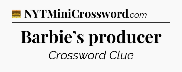 Barbie’s producer - Eugene Sheffer Crossword