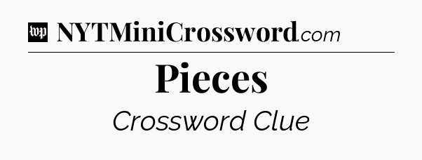 Pieces Crossword Clue