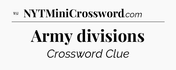 Army divisions - WSJ Crossword
