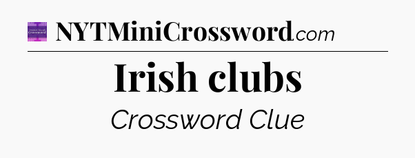 Irish clubs - Thomas Joseph Crossword