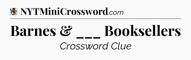 Barnes & ___ Booksellers Crossword Clue