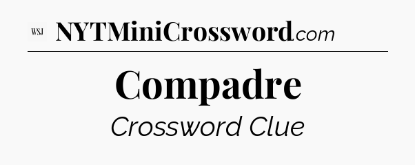 Compadre - WSJ Crossword