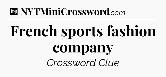French sports fashion company Crossword Clue