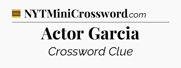 Actor Garcia crossword clue Eugene Sheffer