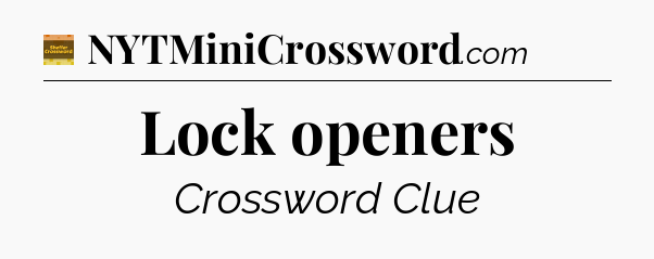 Lock openers - Eugene Sheffer Crossword