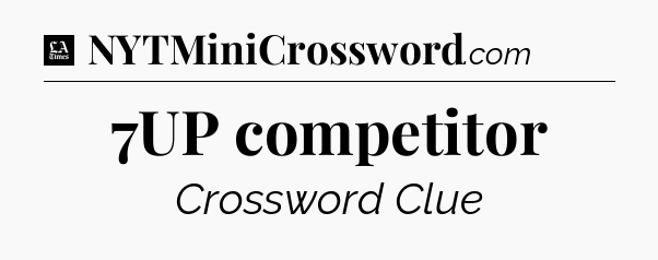 7UP competitor - LA Times Crossword