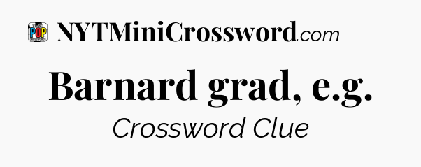 Barnard grad, e.g Crossword Clue